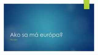 Ako sa má európa ?