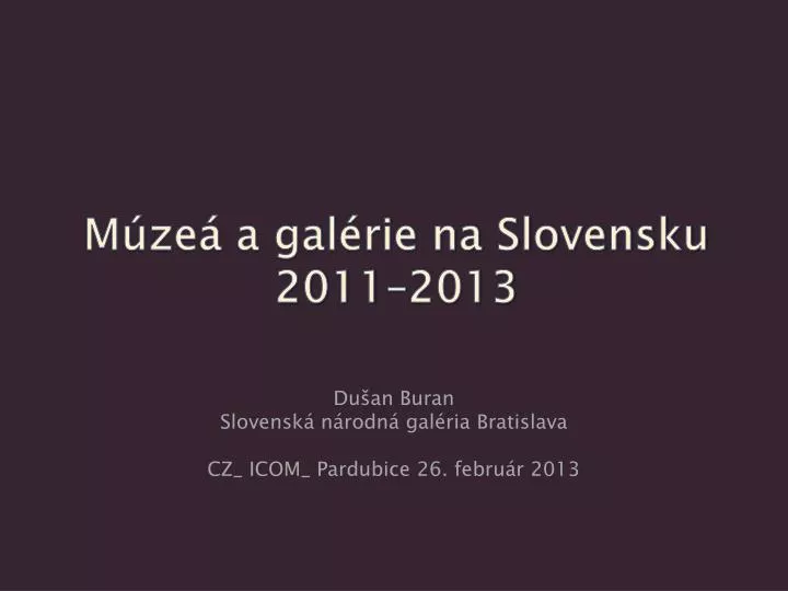 m ze a gal rie na slovensku 2011 2013