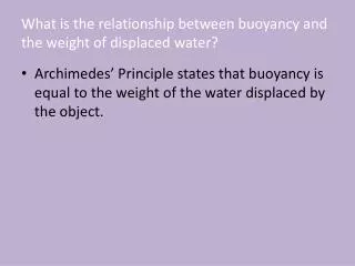 What is the relationship between buoyancy and the weight of displaced water?