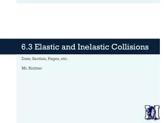 6.3 Elastic and Inelastic Collisions
