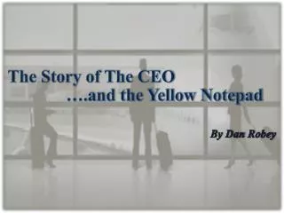 The Story of The CEO and the Yellow Notepad