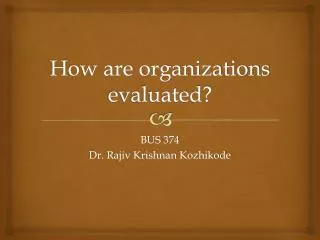 How are organizations evaluated?