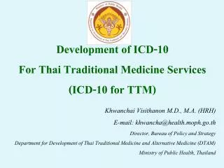 Development of ICD-10 For Thai Traditional Medicine Services (ICD-10 for TTM)