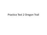 Practice Test 2 Oregon Trail
