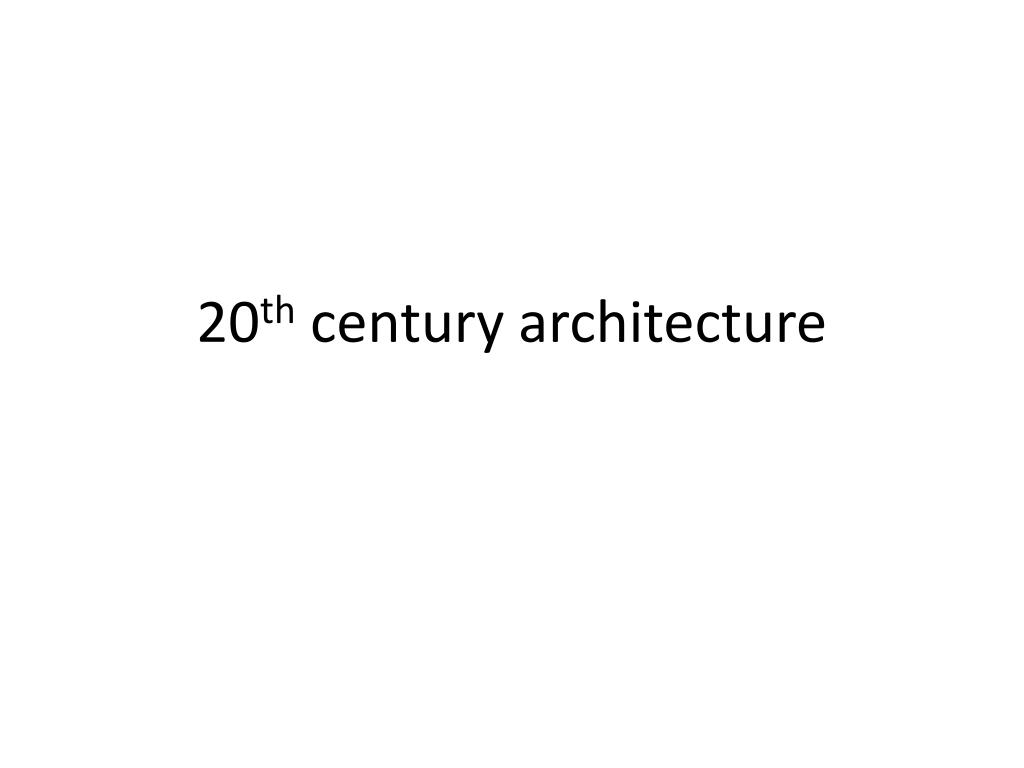 PPT - 20 th century architecture PowerPoint Presentation, free download ...