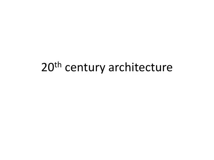 20 th century architecture