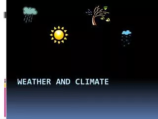 Weather and climate