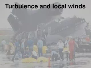Turbulence and local winds