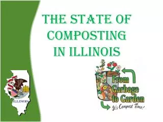 THE STATE OF COMPOSTING IN ILLINOIS