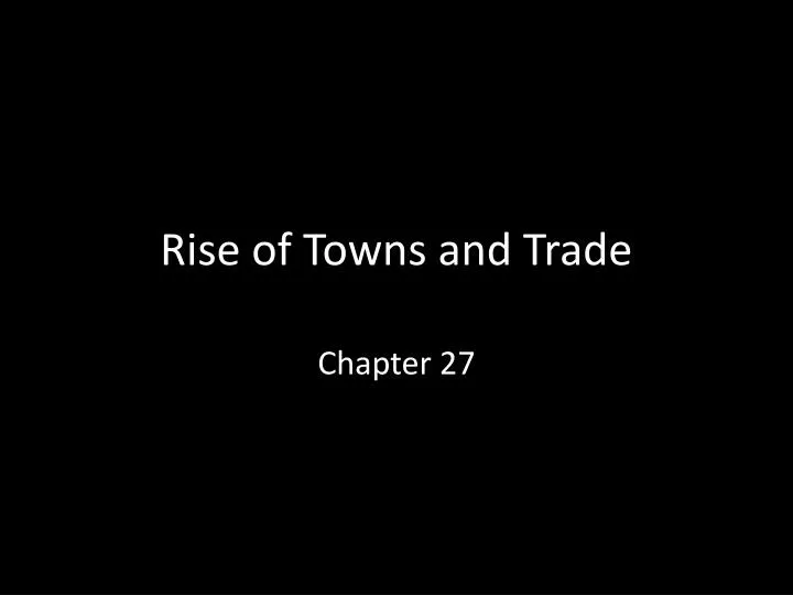 rise of towns and trade