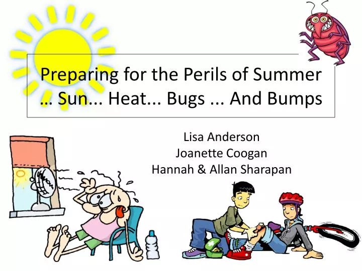 preparing for the perils of summer sun heat bugs and bumps