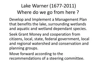 Lake Warner (1677-2011) Where do we go from here ?