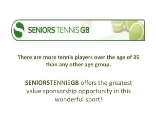 There are more tennis players over the age of 35 than any other age group.