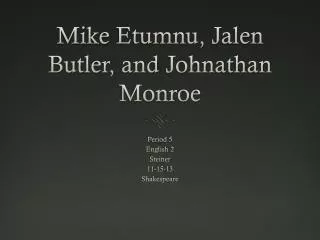 Mike Etumnu , Jalen Butler, and Johnathan Monroe