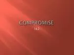 Compromise - slide 1