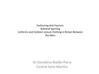 Dr Geraldine Biddle-Perry Central Saint Martins