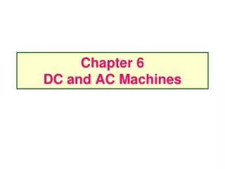 Chapter 6 DC and AC Machines
