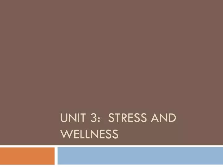 unit 3 stress and wellness