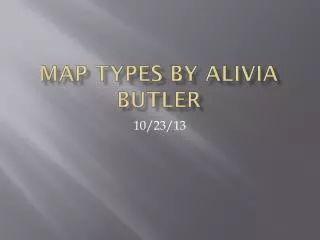 Map types by alivia butler