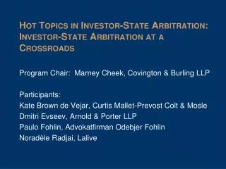 Hot Topics in Investor-State Arbitration: Investor-State Arbitration at a Crossroads