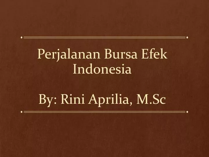 perjalanan bursa efek indonesia by rini aprilia m sc
