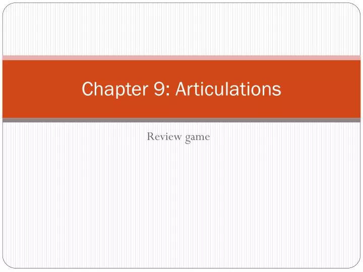 chapter 9 articulations
