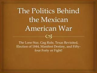 The Politics Behind the Mexican American War