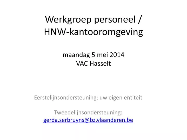 werkgroep personeel hnw kantooromgeving maandag 5 mei 2014 vac hasselt
