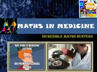 MATHS IN MEDICINE