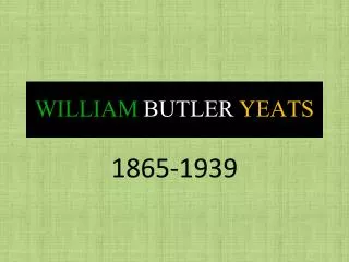 WILLIAM BUTLER YEATS