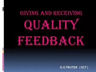 Giving and receiving quality FEEDBACK