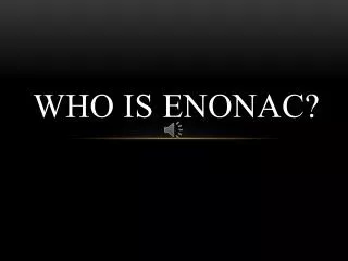 who is enonac
