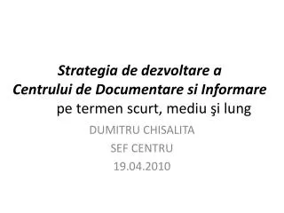 strategia de dezvoltare a centrului de documentare si informare pe termen scurt mediu i lung
