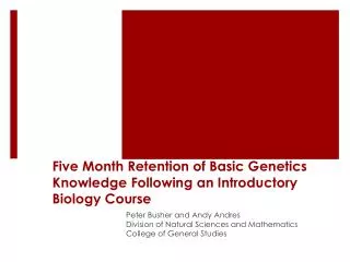 Five Month Retention of Basic Genetics Knowledge Following an Introductory Biology Course
