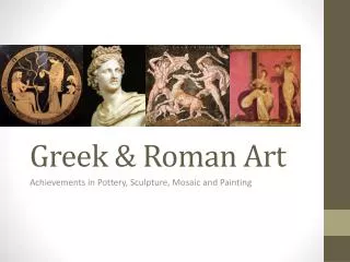 Greek &amp; Roman Art