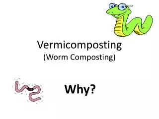 Vermicomposting (Worm Composting)