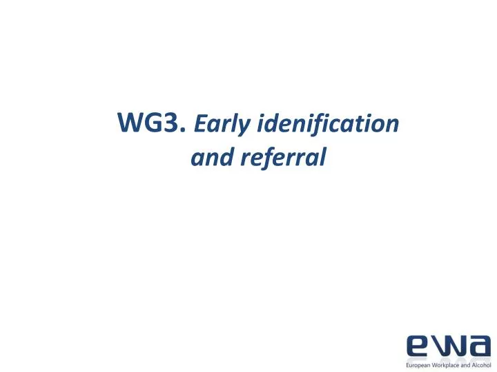 wg3 early idenification and referral