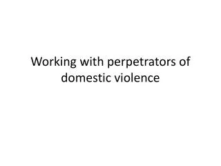 Working with perpetrators of domestic violence