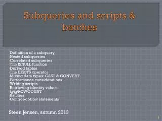 Subqueries and scripts &amp; batches