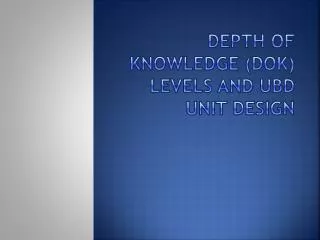 Depth of Knowledge (DOK) levels and Ubd unit design