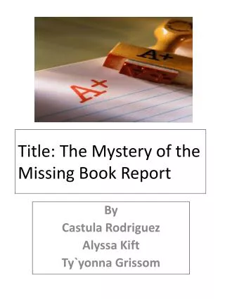 Title: The Mystery of the Missing Book Report