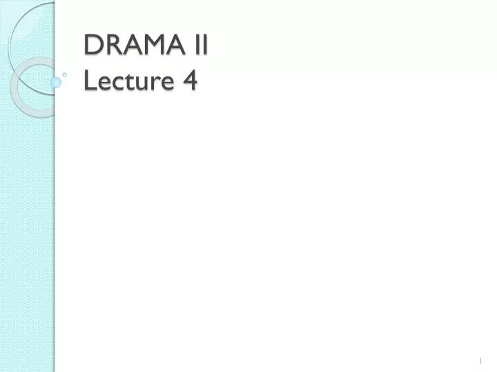 drama ii lecture 4