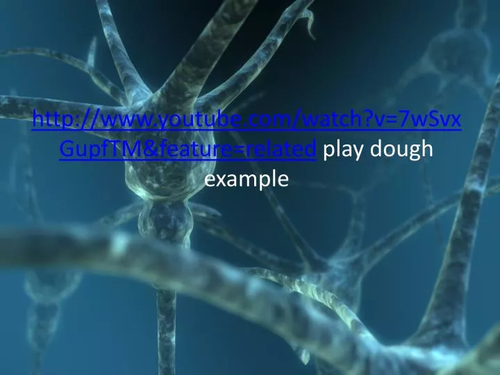 http www youtube com watch v 7wsvxgupftm feature related play dough example