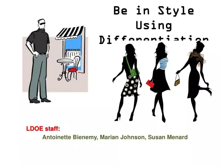 be in style using differentiation