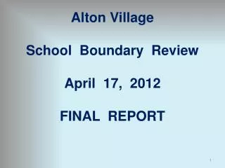 Alton Village School Boundary Review April 17, 2012 FINAL REPORT