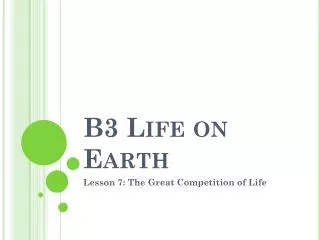 B3 Life on Earth