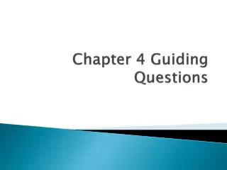 Chapter 4 Guiding Questions
