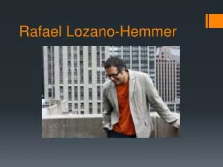 Rafael Lozano-Hemmer