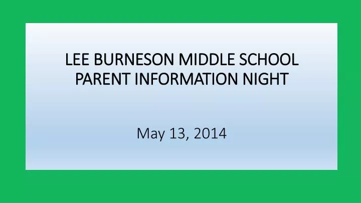 lee burneson middle school parent information night may 13 2014