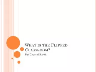 What is the Flipped Classroom?